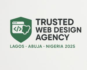 Trusted Web Design Agency in Lagos, Abuja and Nigeria